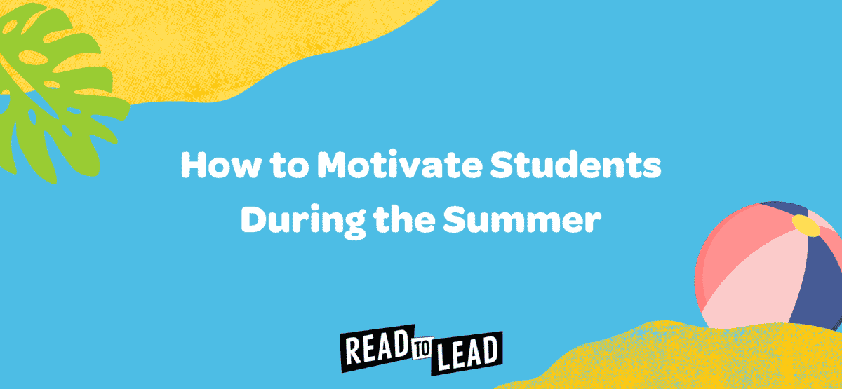 Motivate students during the summer